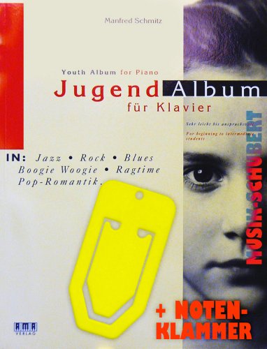 Jugendalbum in Jazz,Rock,Blues, Boogie Woogie,Ragtime und Pop-Romantik für Klavier mit praktischer Notenklammer von Manfred Schmitz (Taschenbuch) (Noten/Sheetmusic)